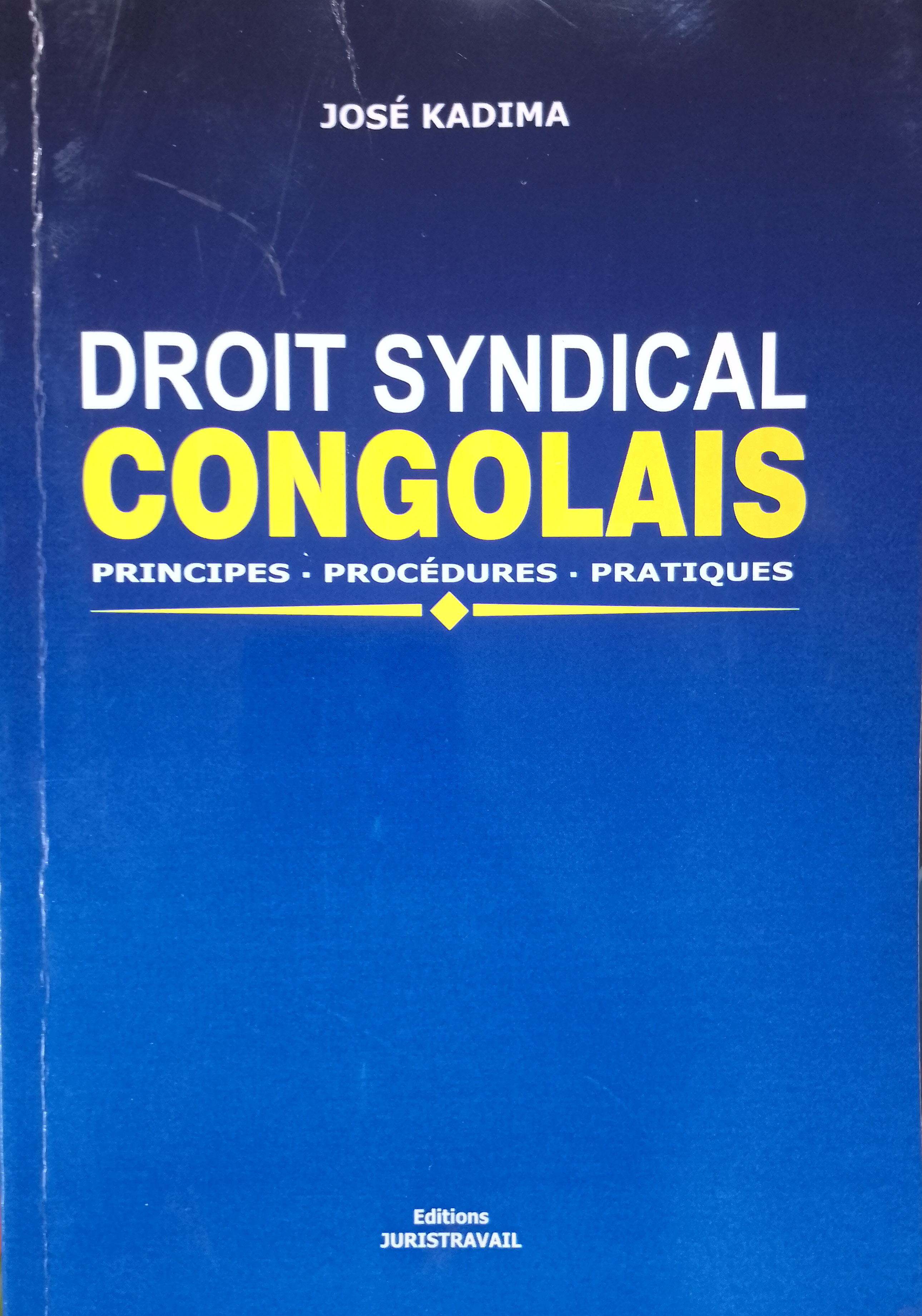Droit syndical Congolais. Principes - Procédures - Pratiques